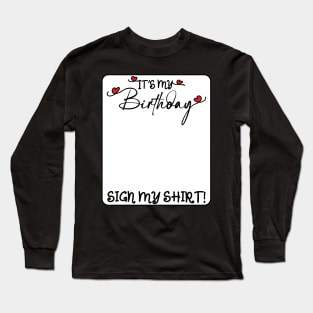 It's My Birthday Years Old Birthday Party Sign My Long Sleeve T-Shirt